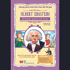 Nơi bán Những Danh Nhân Làm Thay Đổi Thế Giới - Albert Einstein - Khám Phá Vũ Trụ - Giá Từ -1đ